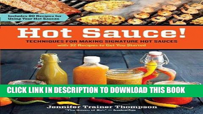 Best Seller Hot Sauce!: Techniques for Making Signature Hot Sauces, with 32 Recipes to Get You