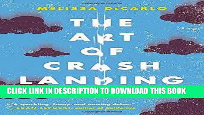 [DOWNLOAD] PDF The Art of Crash Landing: A Novel (P.S. (Paperback)) New BEST SELLER