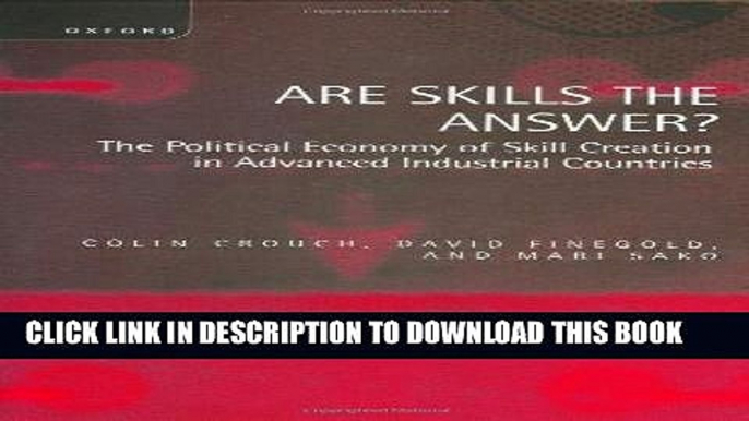 Ebook Are Skills the Answer?: The Political Economy of Skill Creation in Advanced Industrial