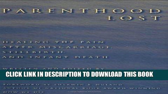 [PDF] Parenthood Lost: Healing the Pain after Miscarriage, Stillbirth, and Infant Death [Full Ebook]