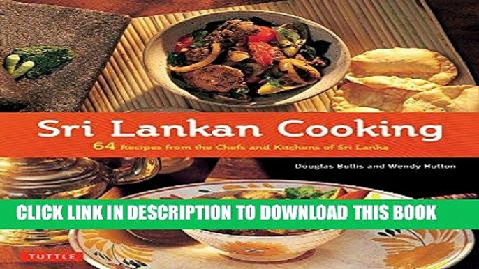 [New] PDF Sri Lankan Cooking: 64 Recipes from the Chefs and Kitchens of Sri Lanka Free Online