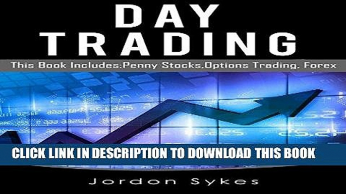 [FREE] EBOOK Day Trading: 3 Manuscripts: Penny Stocks, Options Trading, Forex ONLINE COLLECTION