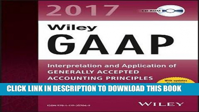 [FREE] EBOOK Wiley GAAP 2017: Interpretation and Application of Generally Accepted Accounting