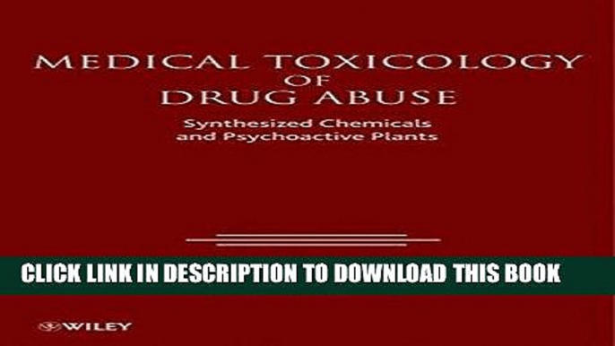 [PDF] Medical Toxicology of Drug Abuse: Synthesized Chemicals and Psychoactive Plants Full