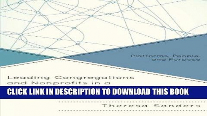 [FREE] EBOOK Leading Congregations and Nonprofits in a Connected World: Platforms, People, and