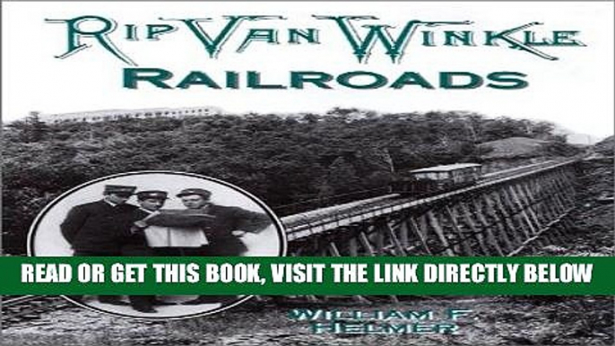 Best Seller Rip Van Winkle Railroads: Canajoharie   Catskill R.R., Catskill Mountain Ry., Otis