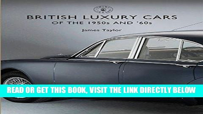 [READ] EBOOK British Luxury Cars of the 1950s and  60s (Shire Library) BEST COLLECTION