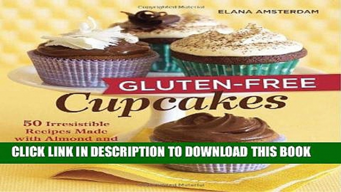 [New] Ebook Gluten-Free Cupcakes: 50 Irresistible Recipes Made with Almond and Coconut Flour Free