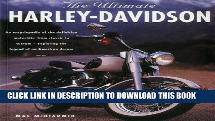 Best Seller The Ultimate Harley Davidson: An Encyclopedia Of The Definitive Motorbike From Classic