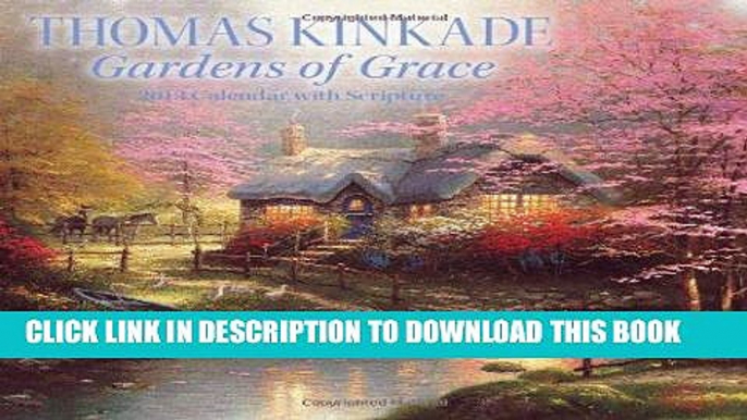 Best Seller Thomas Kinkade Gardens of Grace with Scripture 2013 Wall Calendar Free Read