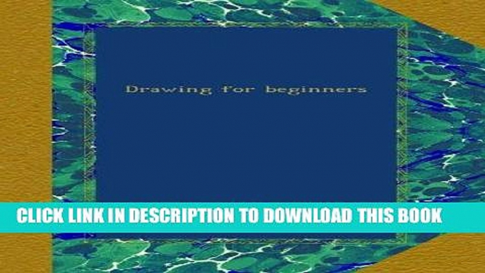 Best Seller Drawing for beginners Free Read