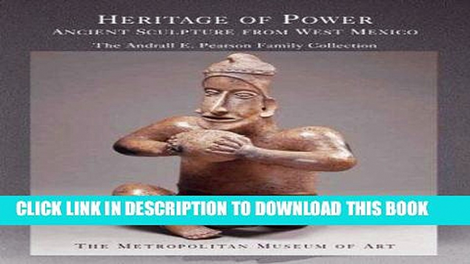 Best Seller Heritage of Power: Ancient Sculpture from West Mexico: The Andrall E. Pearson Family