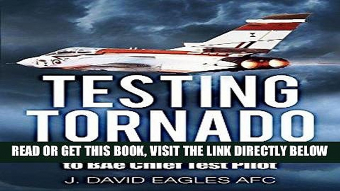 [FREE] EBOOK Testing Tornado: Cold War Naval Fighter Pilot to BAe Chief Test Pilot BEST COLLECTION