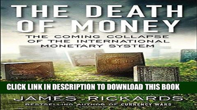 Best Seller The Death of Money: The Coming Collapse of the International Monetary System Free