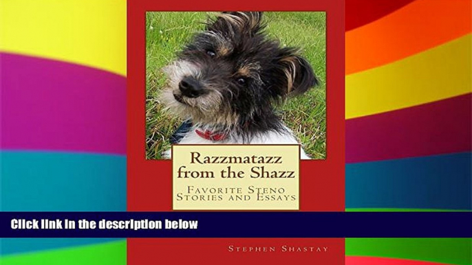 Must Have  Razzmataz from the Shazz: Favorite Steno Stories and Essays  READ Ebook Full Ebook