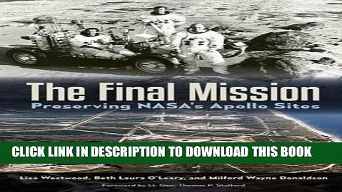 [Free Read] The Final Mission: Preserving NASA s Apollo Sites Full Online