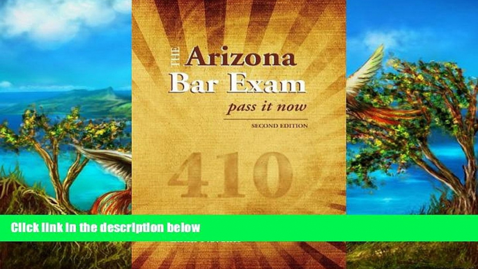 Big Deals  The Arizona Bar Exam: Pass It Now  Full Read Best Seller