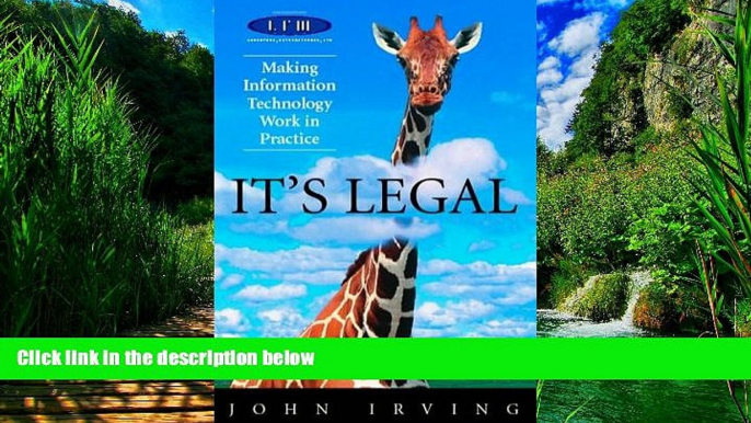 Big Deals  It s Legal: Making Information Technology Work in Practice  Full Ebooks Most Wanted