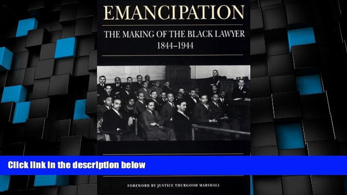 Big Deals  Emancipation: The Making of the Black Lawyer, 1844-1944  Best Seller Books Most Wanted