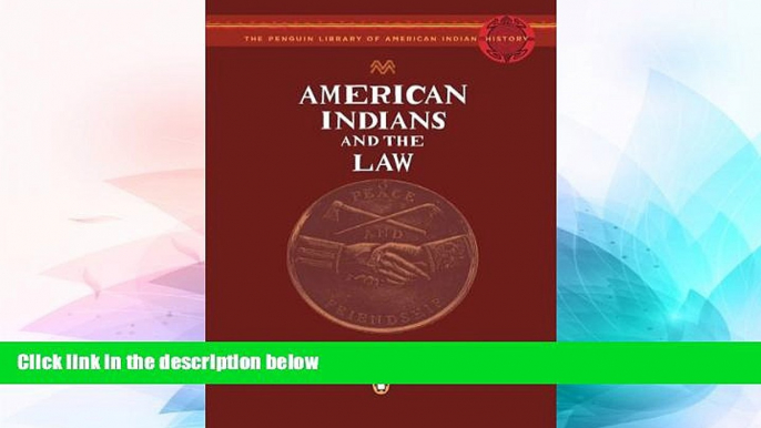 READ FULL  American Indians and the Law (The Penguin Library of American Indian History)  READ