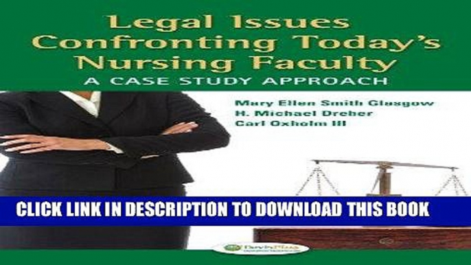 Read Now Legal Issues Confronting Today s Nursing Faculty: A Case Study Approach (DavisPlus)