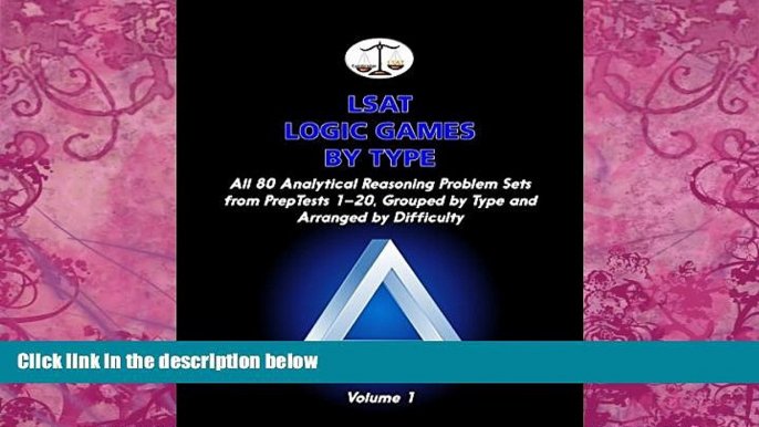 Big Deals  LSAT Logic Games by Type, Volume 1: All 80 Analytical Reasoning Problem Sets from