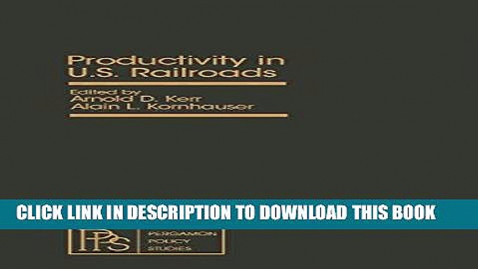 Read Now Productivity in U.S. Railroads: Proceedings of a Symposium Held at Princeton University,