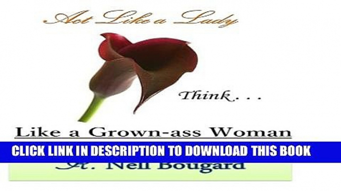 [New] Act Like a Lady, Think Like a Grown-Ass Woman Exclusive Online