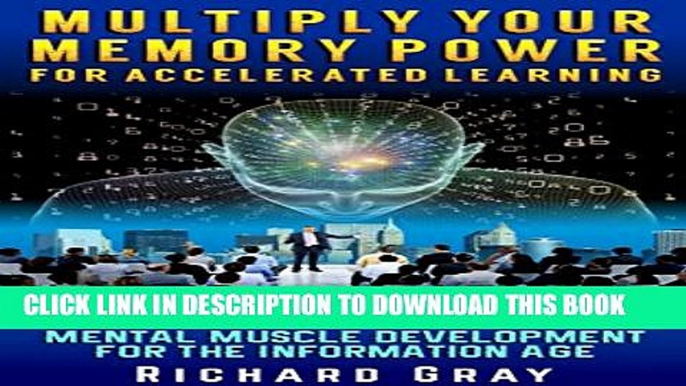 [PDF] Multiply Your Memory Power for Accelerated Learning: Essential Brain Training and Mental