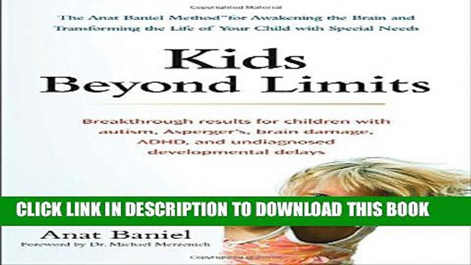 [PDF] Kids Beyond Limits: The Anat Baniel Method for Awakening the Brain and Transforming the Life