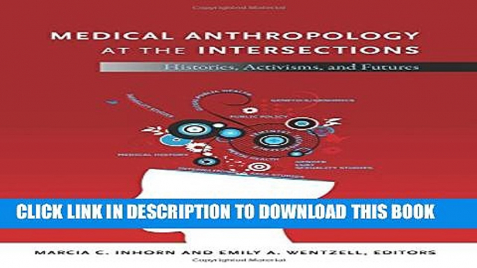 [PDF] Medical Anthropology at the Intersections: Histories, Activisms, and Futures Full Collection