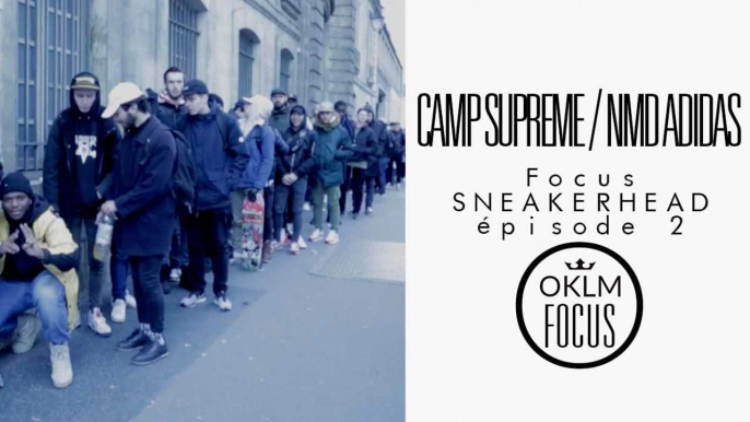 Focus Sneakers Ep.2 - Camp Supreme / NMD Adidas