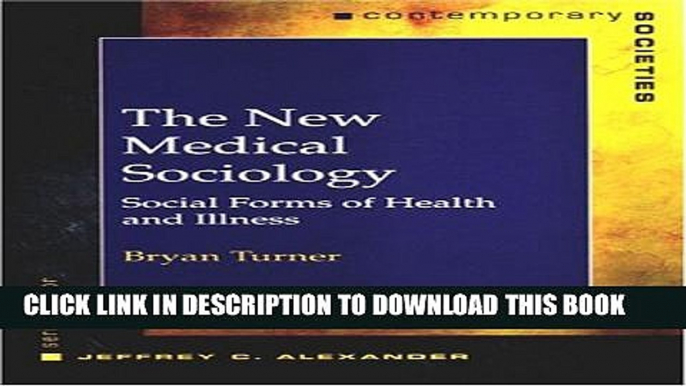 New Book The New Medical Sociology: Social Forms of Health and Illness (Contemporary Societies