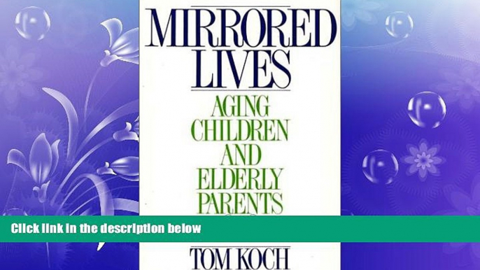 Choose Book Mirrored Lives: Aging Children and Elderly Parents