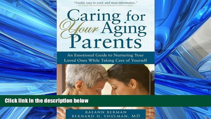 For you Caring for Your Aging Parents: An Emotional Guide to Nurturing Your Loved Ones while