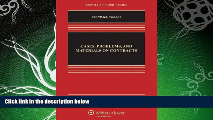 read here  Cases, Problems, and Materials on Contracts, Sixth Edition (Aspen Casebook Series)