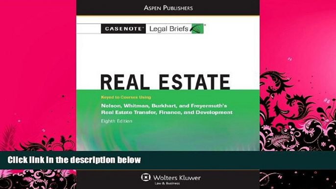 FULL ONLINE  Real Estate: Nelson Whitman Burkhart   Freyermuth 8e (Casenote Legal Briefs)