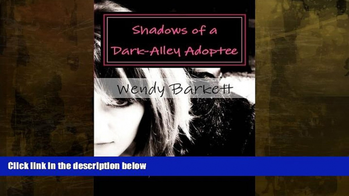 For you Shadows of a Dark-Alley Adoptee: An Adoptee s Search for Self