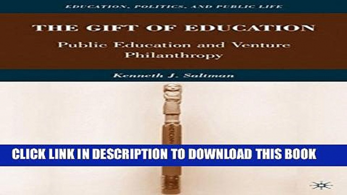 New Book The Gift of Education: Public Education and Venture Philanthropy