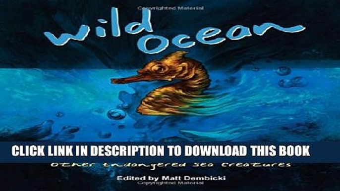 [PDF] Wild Ocean: Sharks, Whales, Rays, and Other Endangered Sea Creatures Popular Colection