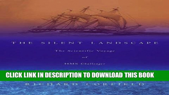 [PDF] The Silent Landscape: The Scientific Voyage of HMS Challenger Popular Colection