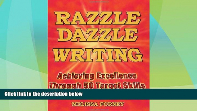 Big Deals  Razzle Dazzle Writing: Achieving Excellence Through 50 Target Skills  Free Full Read