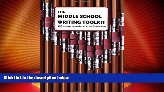 Big Deals  The Middle School Writing Toolkit: Differentiated Instruction across the Content Areas