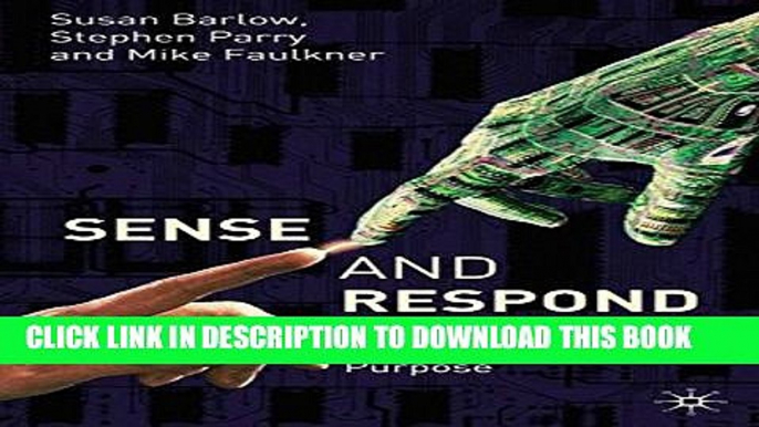 [PDF] Sense and Respond: The Journey to Customer Purpose Full Online