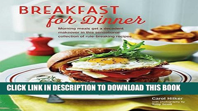 [PDF] Breakfast for Dinner: Morning meals get a decadent makeover in this inspiring collection of