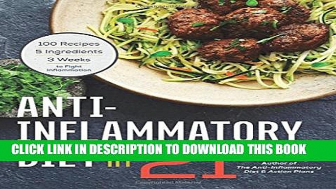 [PDF] Anti-Inflammatory Diet in 21: 100 Recipes, 5 Ingredients, and 3 Weeks to Fight Inflammation