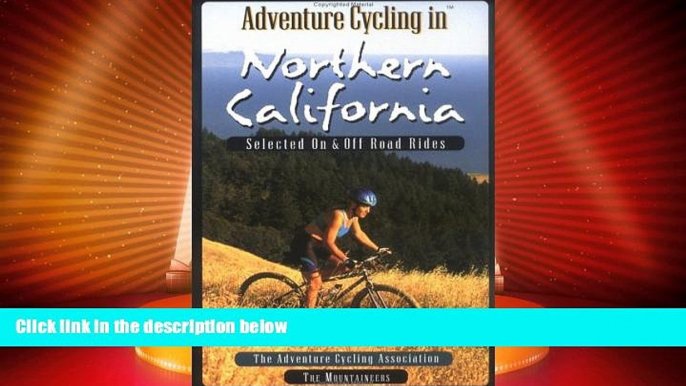 Big Deals  Adventure Cycling in Northern California: Selected on and Off Road Rides  Best Seller