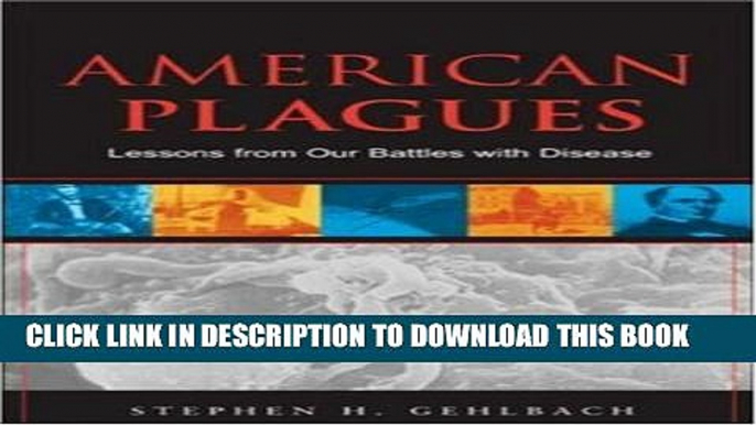 [PDF] American Plagues: Lessons From Our Battles With Disease Full Online