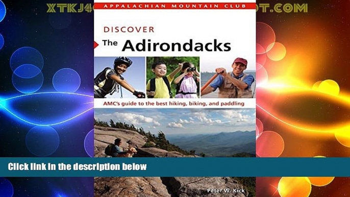 Big Deals  Discover the Adirondacks: AMC s Guide To The Best Hiking, Biking, And Paddling (AMC