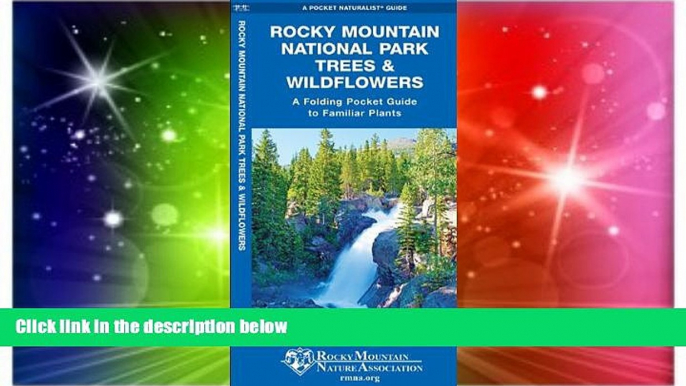 Big Deals  Rocky Mountain National Park Trees   Wildflowers: A Folding Pocket Guide to Familiar